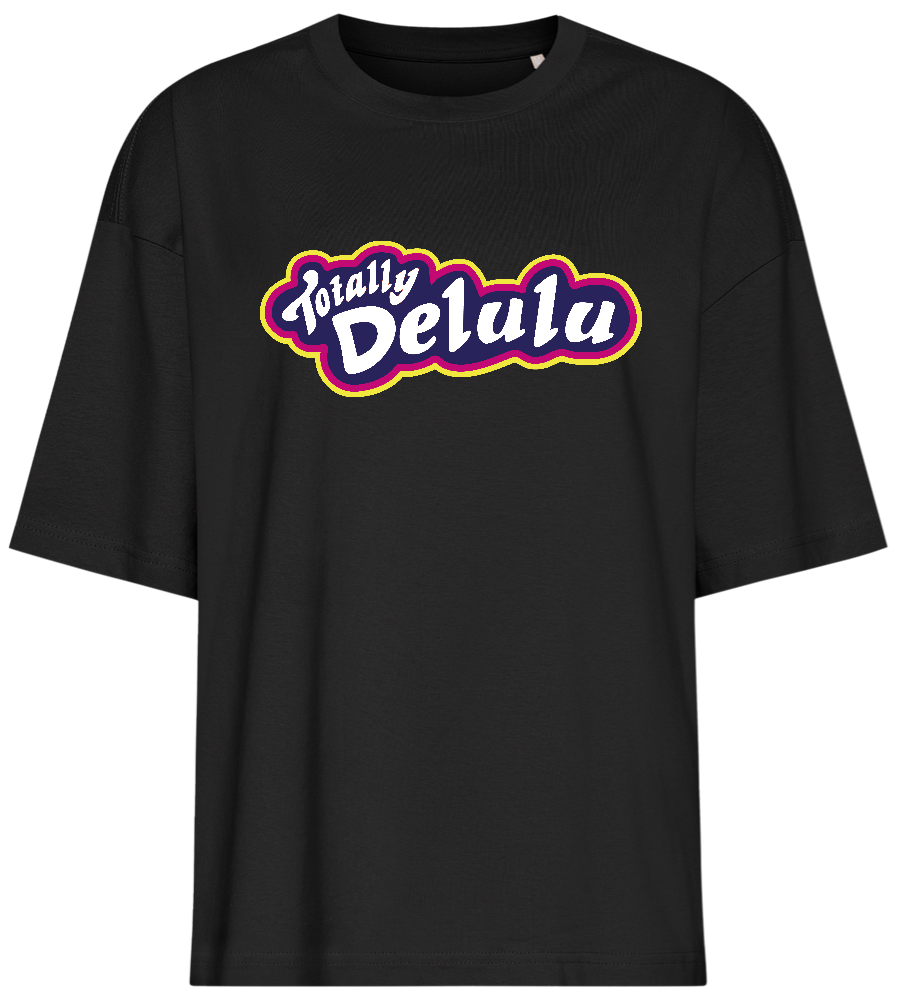 Totally Delulu Design - Premium women's oversized t-shirt_DEEP BLACK_front