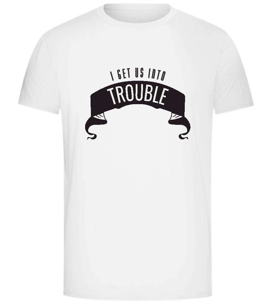 Into Trouble Design - Comfort Unisex T-Shirt_WHITE_front