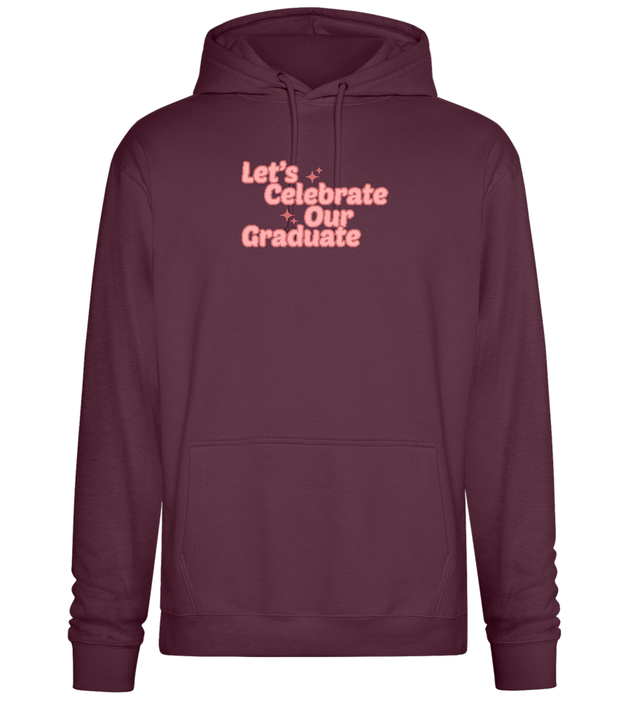 Let's Celebrate Our Graduate Design - Premium Essential Unisex Hoodie_BORDEAUX_front