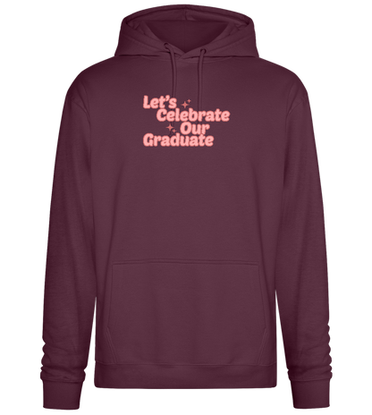 Let's Celebrate Our Graduate Design - Premium Essential Unisex Hoodie_BORDEAUX_front