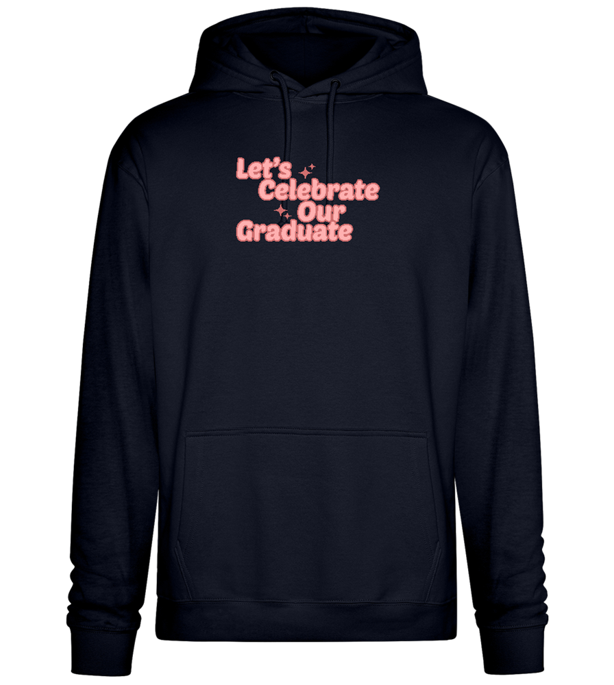 Let's Celebrate Our Graduate Design - Premium Essential Unisex Hoodie_FRENCH NAVY_front