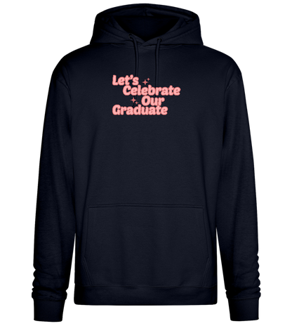 Let's Celebrate Our Graduate Design - Premium Essential Unisex Hoodie_FRENCH NAVY_front