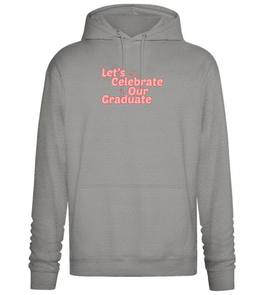 Let's Celebrate Our Graduate Design - Premium Essential Unisex Hoodie_ORION GREY II_front