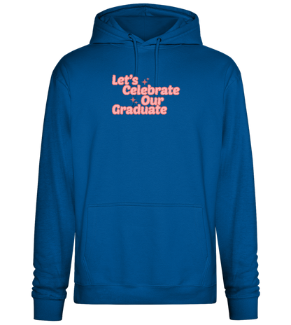 Let's Celebrate Our Graduate Design - Premium Essential Unisex Hoodie_ROYAL_front