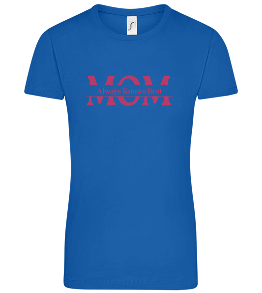 Mom Knows Best Design - Comfort women's t-shirt_ROYAL_front