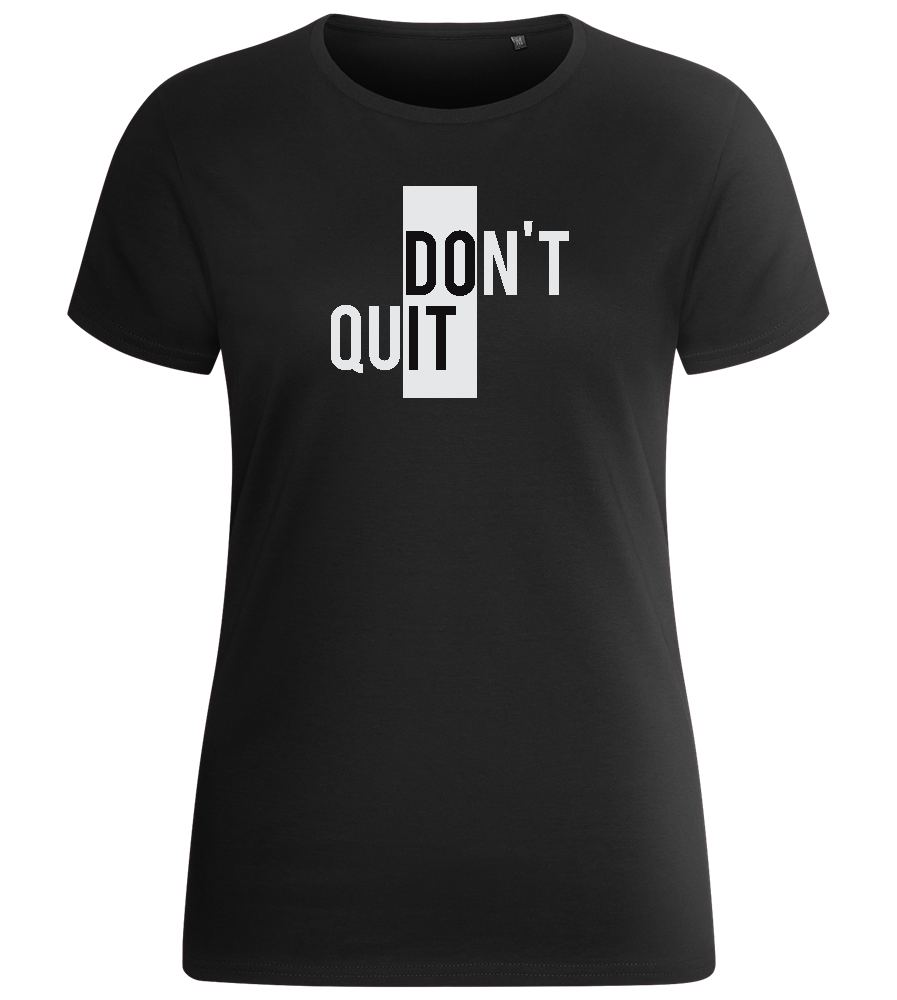 Dont Quit Do It Design - Basic women's fitted t-shirt_DEEP BLACK_front