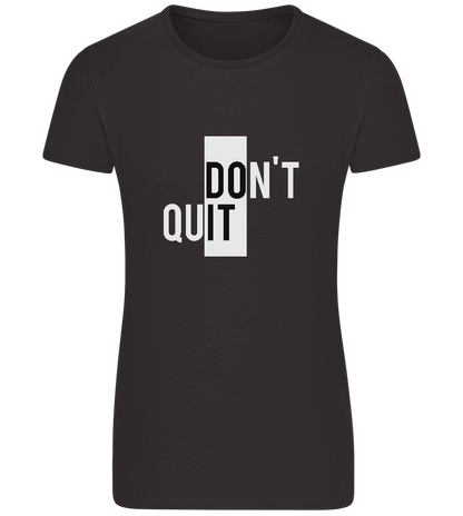 Dont Quit Do It Design - Basic women's fitted t-shirt_DEEP BLACK_front