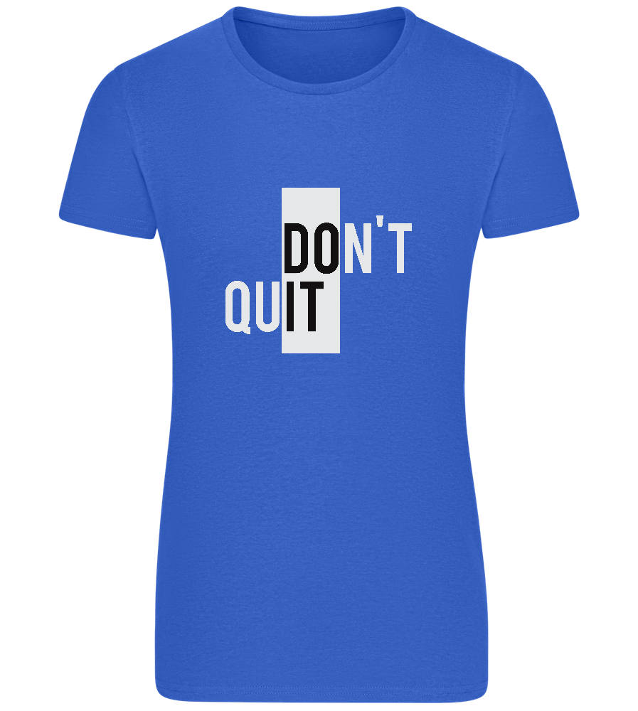 Dont Quit Do It Design - Basic women's fitted t-shirt_ROYAL_front