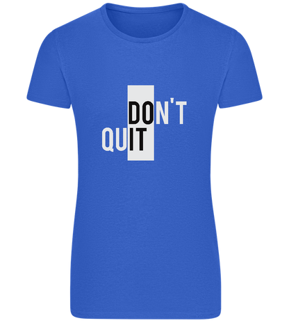 Dont Quit Do It Design - Basic women's fitted t-shirt_ROYAL_front
