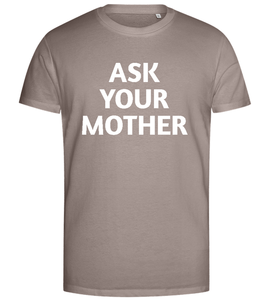 Ask Your Mother Text Design - Premium men's close fitting t-shirt_CHARCOAL CHIN_front