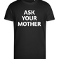 Ask Your Mother Text Design - Premium men's close fitting t-shirt_DEEP BLACK_front