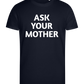 Ask Your Mother Text Design - Premium men's close fitting t-shirt_FRENCH NAVY_front