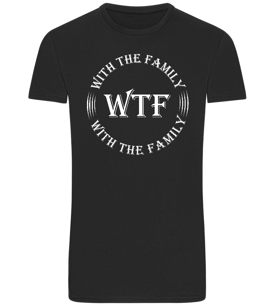 WTF With The Family Design - Basic Unisex T-Shirt_DEEP BLACK_front