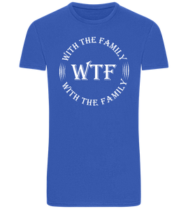 WTF With The Family Design - Basic Unisex T-Shirt
