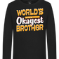World's Okayest Brother Design - Premium kids long sleeve t-shirt_DEEP BLACK_front