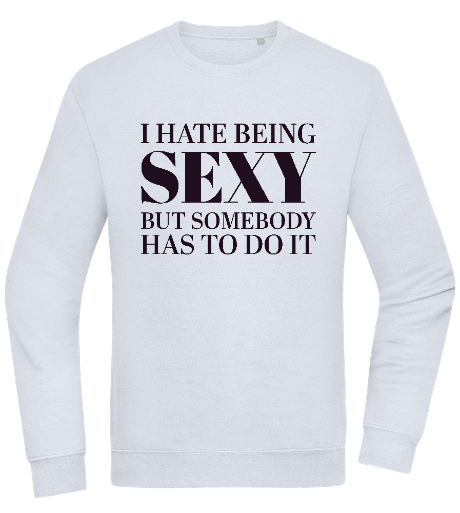 I Hate Being Sexy Design - Comfort Essential Unisex Sweater_CREAMY BLUE_front