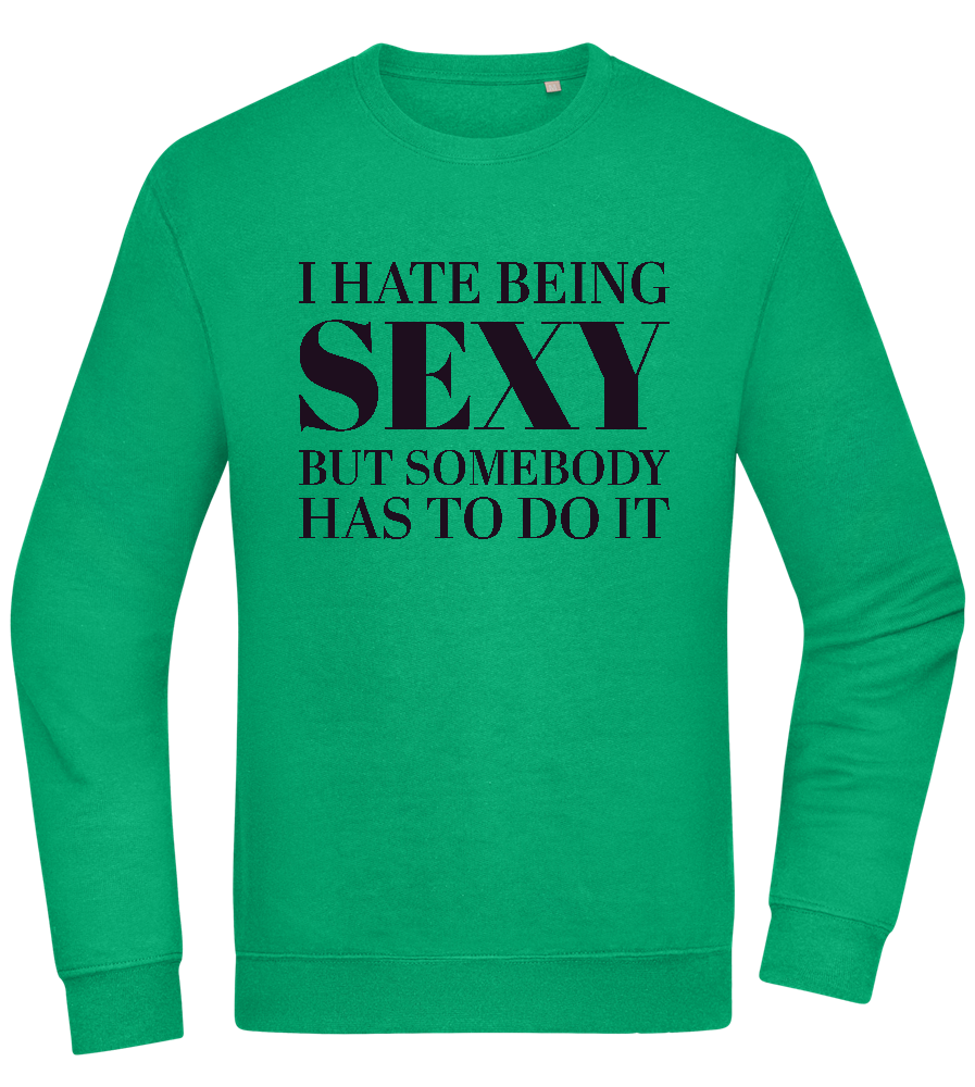 I Hate Being Sexy Design - Comfort Essential Unisex Sweater_MEADOW GREEN_front