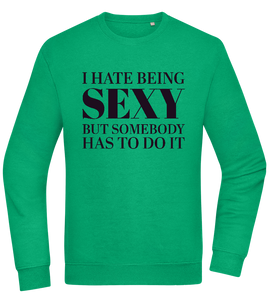 I Hate Being Sexy Design - Comfort Essential Unisex Sweater