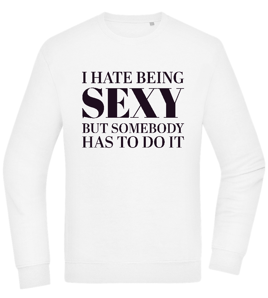 I Hate Being Sexy Design - Comfort Essential Unisex Sweater_WHITE_front