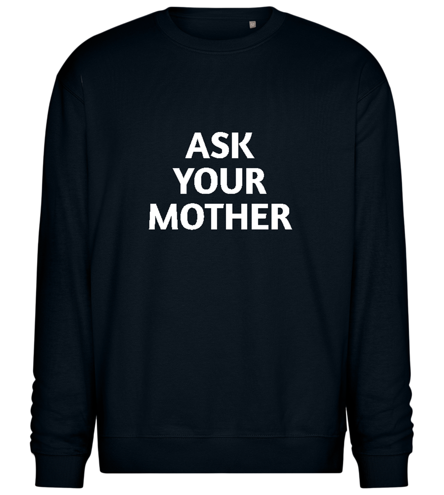 Ask Your Mother Text Design - Comfort Essential Unisex Sweater_BLACK_front