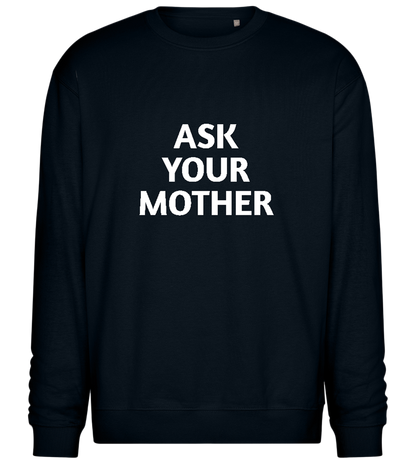 Ask Your Mother Text Design - Comfort Essential Unisex Sweater_BLACK_front