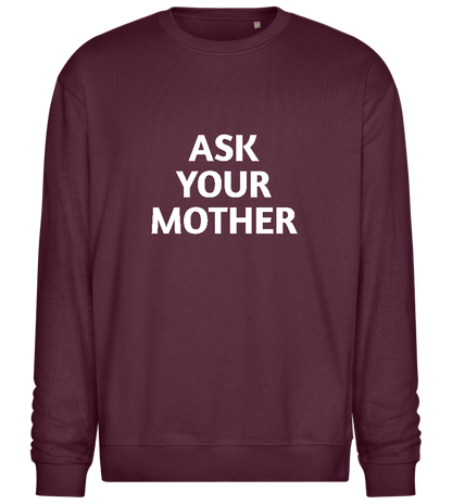 Ask Your Mother Text Design - Comfort Essential Unisex Sweater_BORDEAUX_front