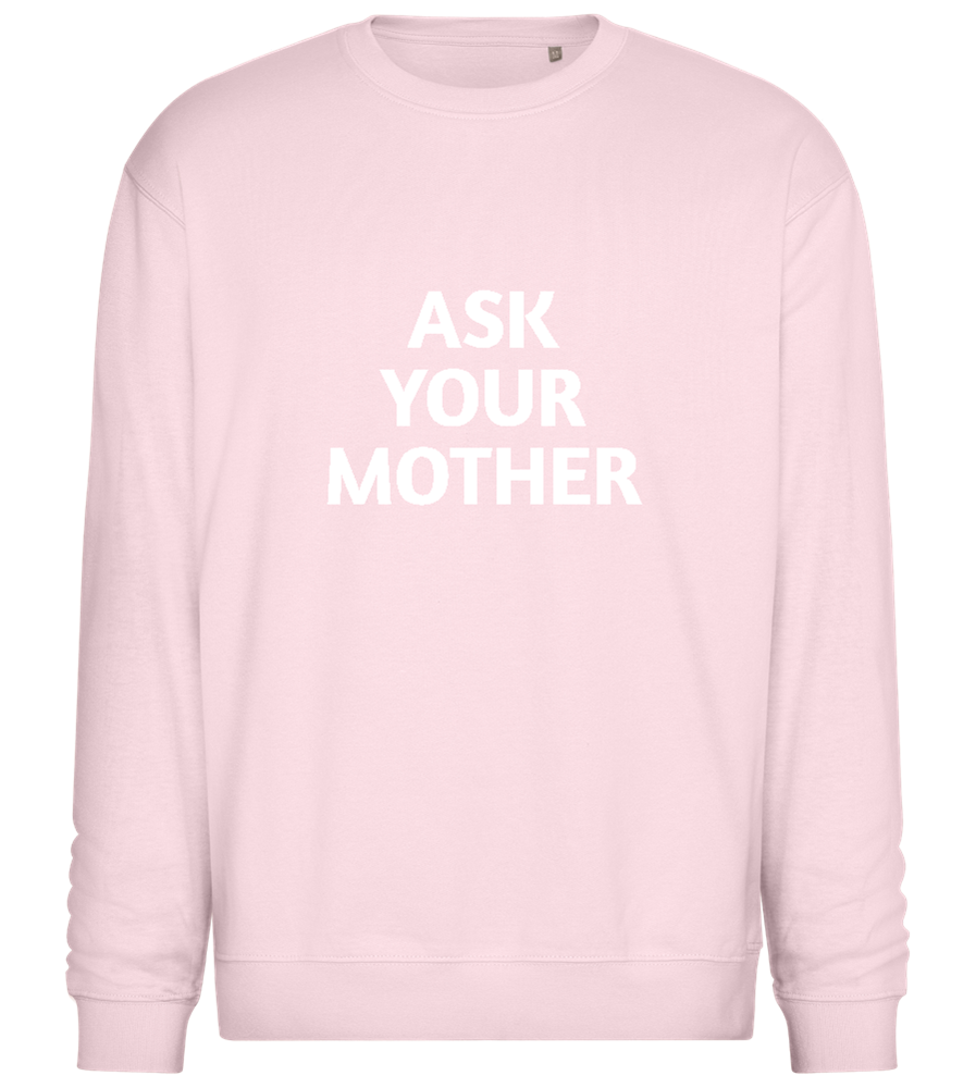 Ask Your Mother Text Design - Comfort Essential Unisex Sweater_LIGHT PEACH ROSE_front