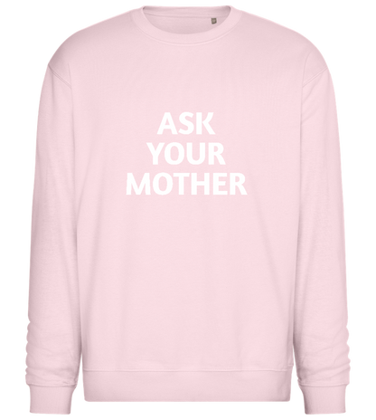 Ask Your Mother Text Design - Comfort Essential Unisex Sweater_LIGHT PEACH ROSE_front