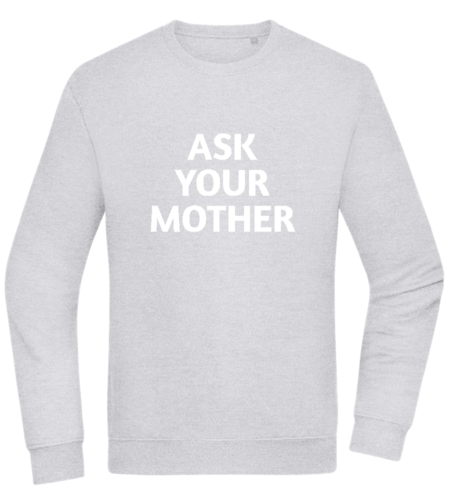 Ask Your Mother Text Design - Comfort Essential Unisex Sweater_ORION GREY II_front