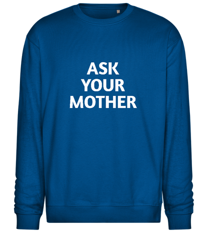 Ask Your Mother Text Design - Comfort Essential Unisex Sweater_ROYAL_front