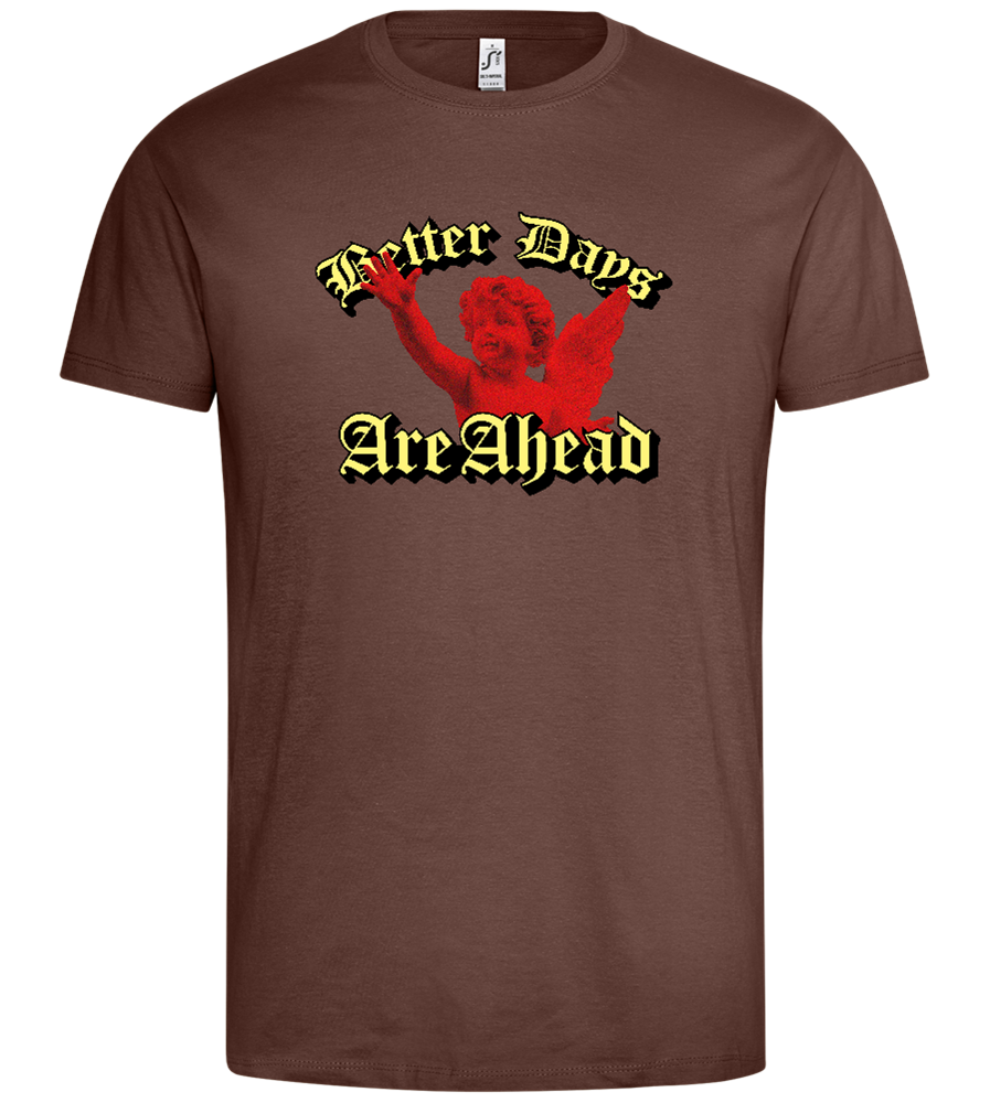 Better Days Ahead Design - Premium men's t-shirt_CHOCOLATE_front