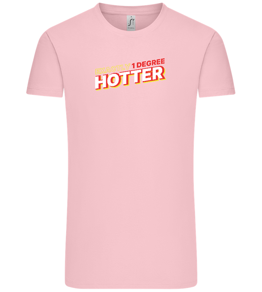 1 Degree Hotter Design - Comfort Unisex T-Shirt_CANDY PINK_front
