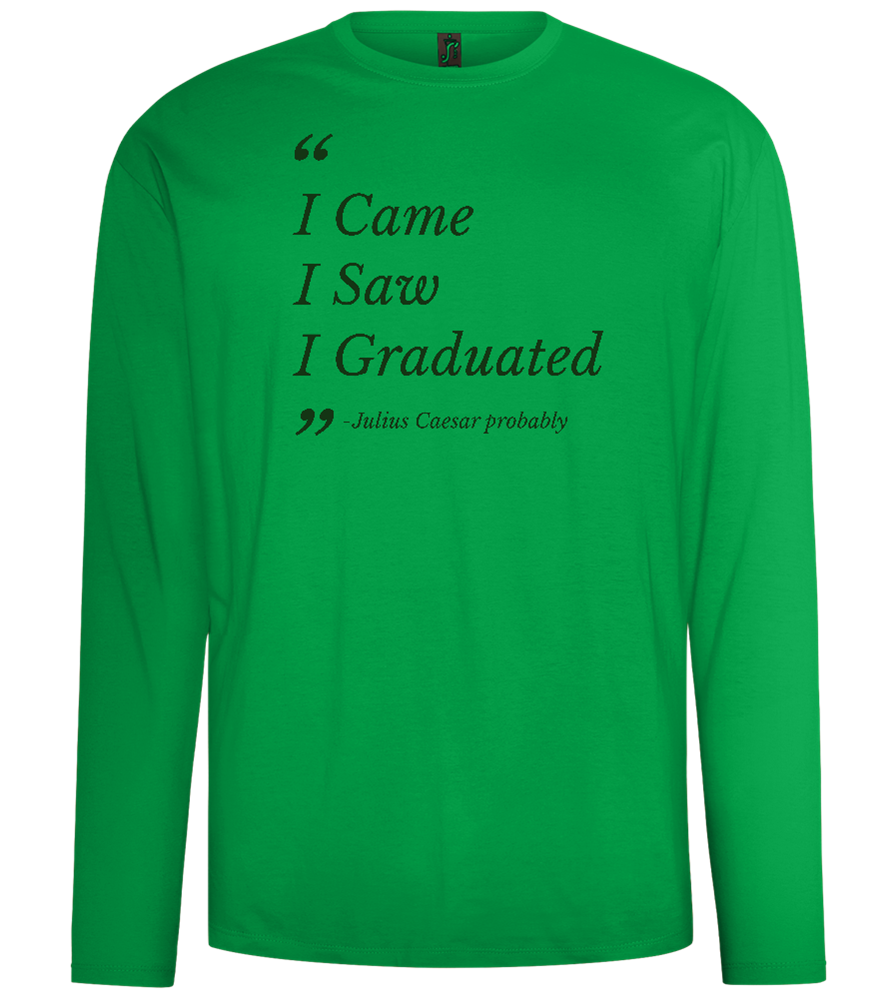 I Came I Saw I Graduated Design - Comfort men's long sleeve t-shirt_MEADOW GREEN_front