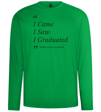 I Came I Saw I Graduated Design - Comfort men's long sleeve t-shirt_MEADOW GREEN_front