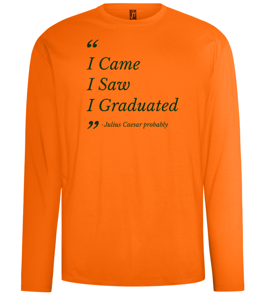 I Came I Saw I Graduated Design - Comfort men's long sleeve t-shirt_ORANGE_front