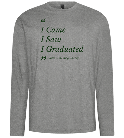 I Came I Saw I Graduated Design - Comfort men's long sleeve t-shirt_ORION GREY_front