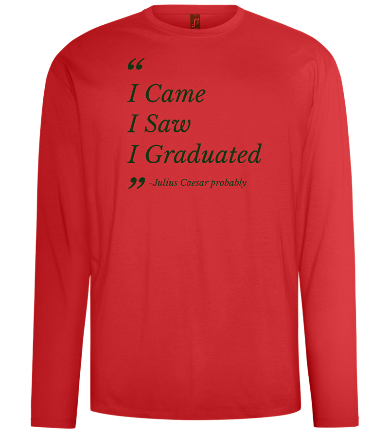 I Came I Saw I Graduated Design - Comfort men's long sleeve t-shirt_RED_front