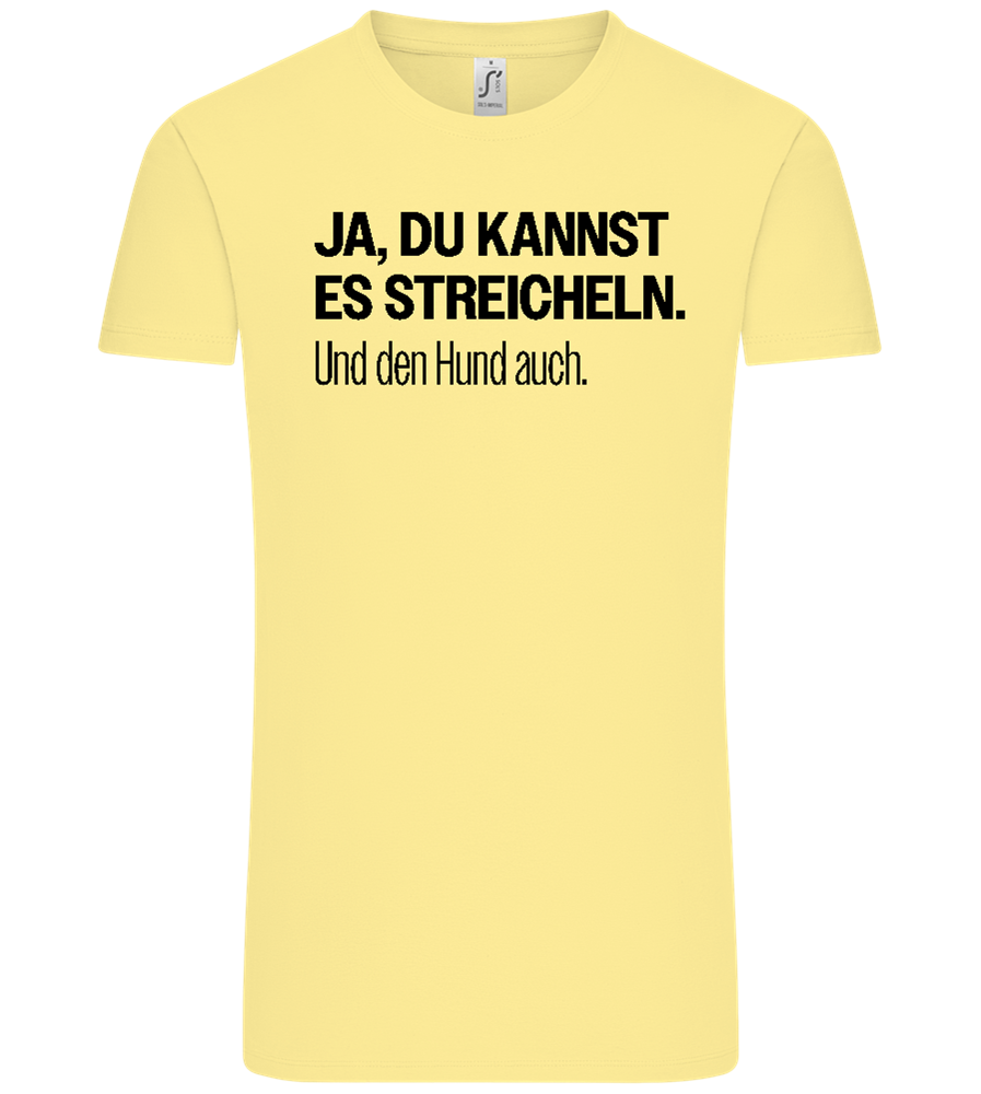 Du Kannst Es Streicheln Design - Comfort Unisex T-Shirt_AMARELO CLARO_front