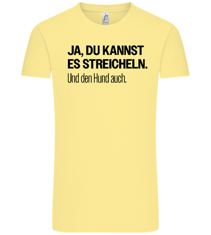 Du Kannst Es Streicheln Design - Comfort Unisex T-Shirt_AMARELO CLARO_front