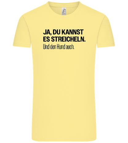 Du Kannst Es Streicheln Design - Comfort Unisex T-Shirt_AMARELO CLARO_front