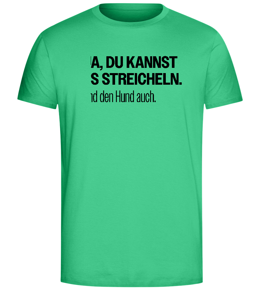 Du Kannst Es Streicheln Design - Comfort Unisex T-Shirt_SPRING GREEN_front