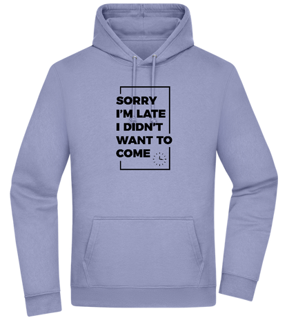 Sorry I'm Late Design - Premium Essential Unisex Hoodie_BLUE_front