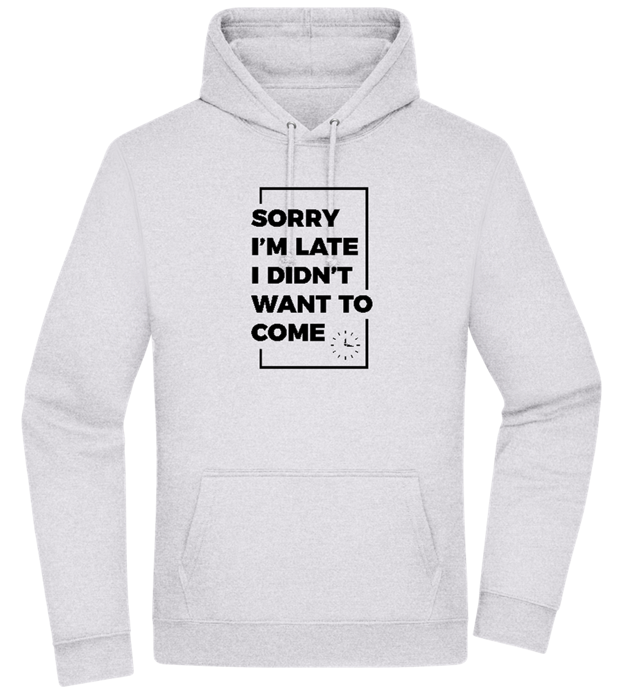 Sorry I'm Late Design - Premium Essential Unisex Hoodie_ORION GREY II_front