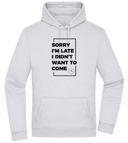 Sorry I'm Late Design - Premium Essential Unisex Hoodie_ORION GREY II_front