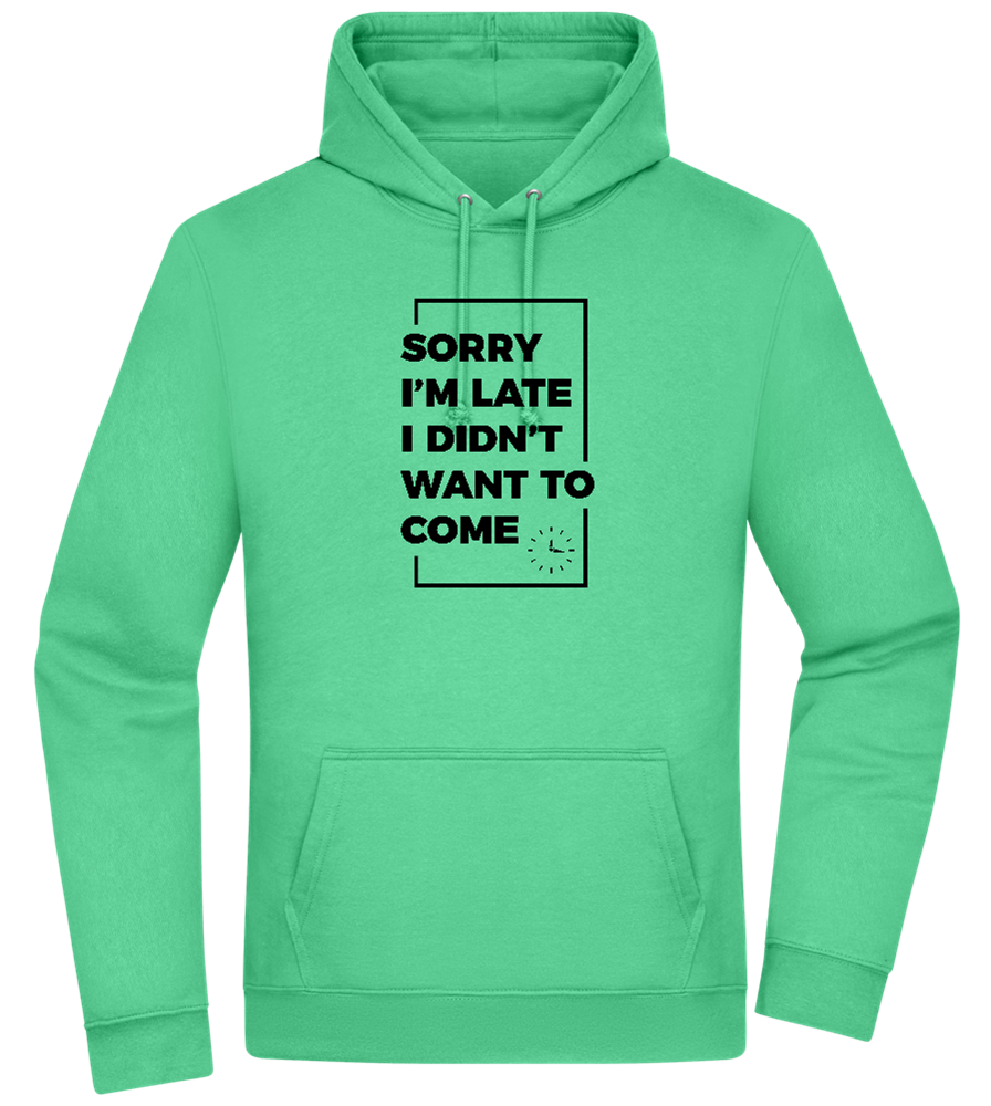 Sorry I'm Late Design - Premium Essential Unisex Hoodie_SPRING GREEN_front