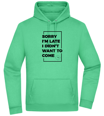 Sorry I'm Late Design - Premium Essential Unisex Hoodie_SPRING GREEN_front