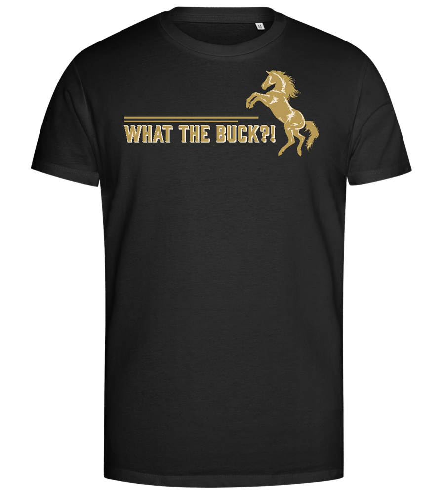 What The Buck Design - Premium men's close fitting t-shirt_DEEP BLACK_front