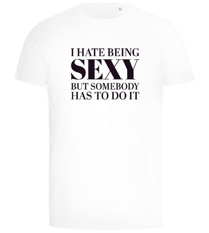 I Hate Being Sexy Design - Comfort men's t-shirt_WHITE_front