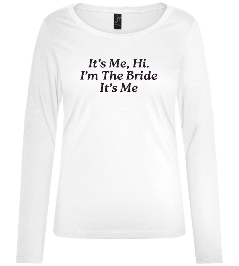 Its Me The Bride Design - Comfort women's long sleeve t-shirt_WHITE_front