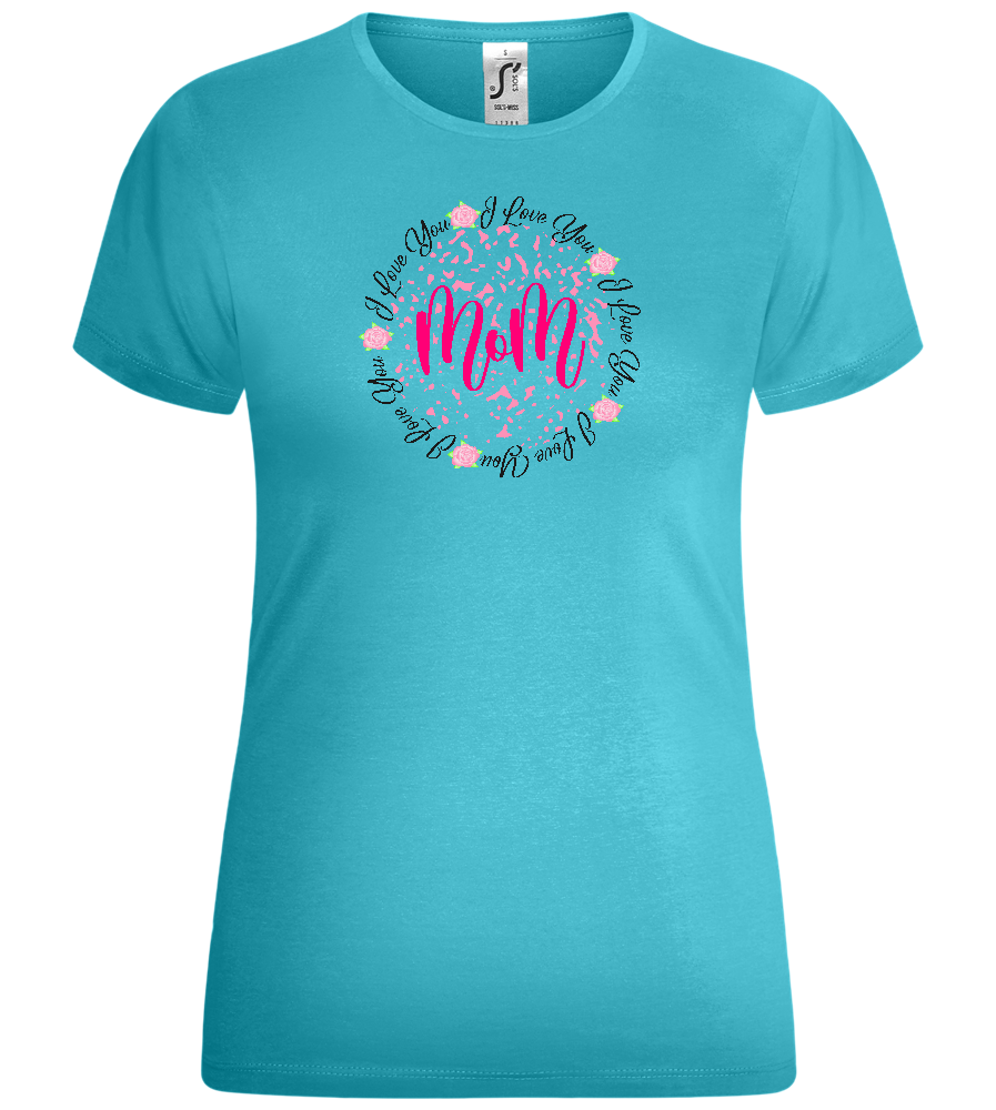 I Love You Mom Design - Comfort women's t-shirt_HAWAIIAN OCEAN_front